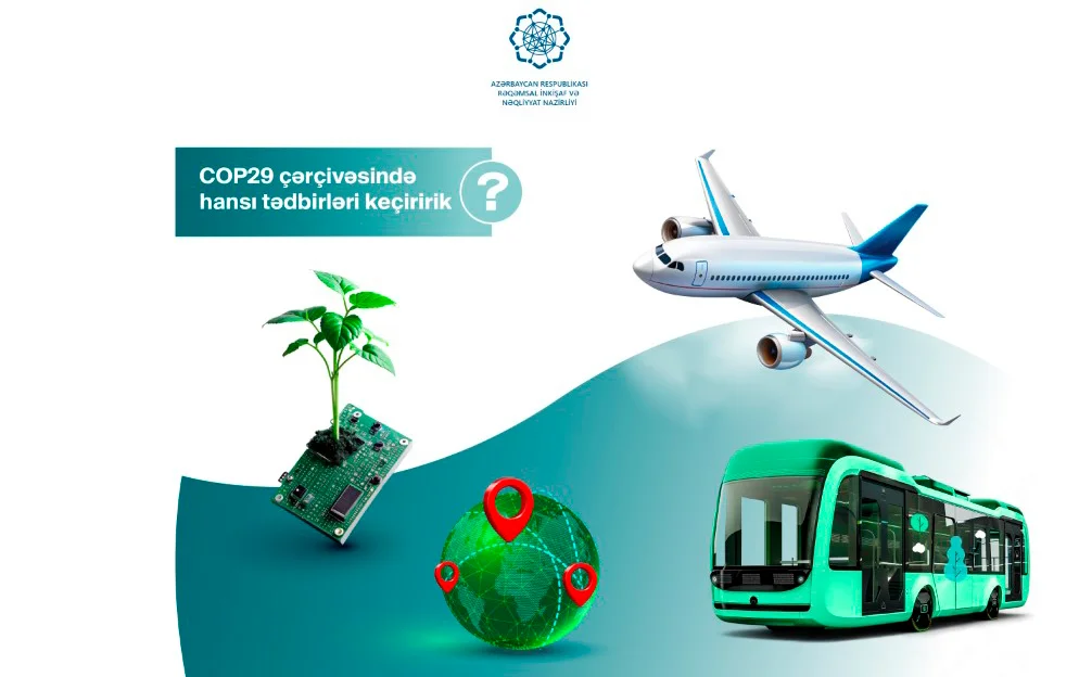 COP29da rəqəmsallaşma və nəqliyyat Tematik günlər, təşəbbüslər, gözləntilər