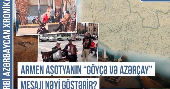 Qərbi Azərbaycan Xronikası: Sevan gölü Göyçə adlanacaq, azərbaycanlılar geri qayıdacaq