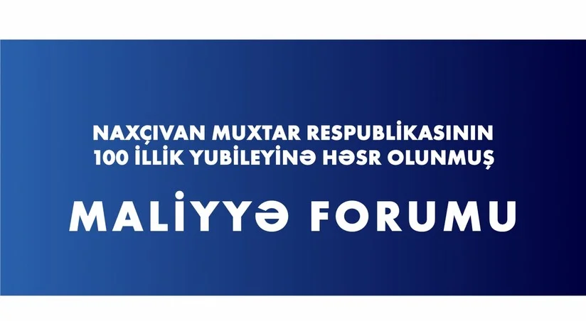 Naxçıvanda Maliyyə Forumu keçiriləcək