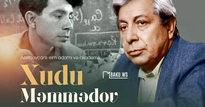 Azərbaycanlı akademik Xudu Məmmədovun doğum günüdür