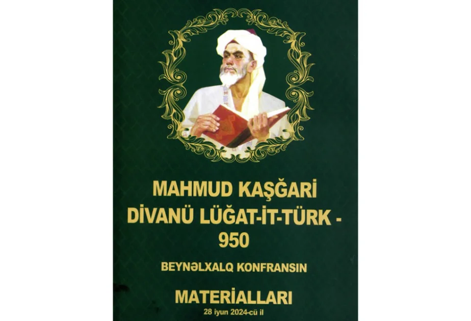 “Divanü lüğatittürk”ün 950 illiyinə həsr edilmiş beynəlxalq konfransın materialları çap olunub AZƏRTAC