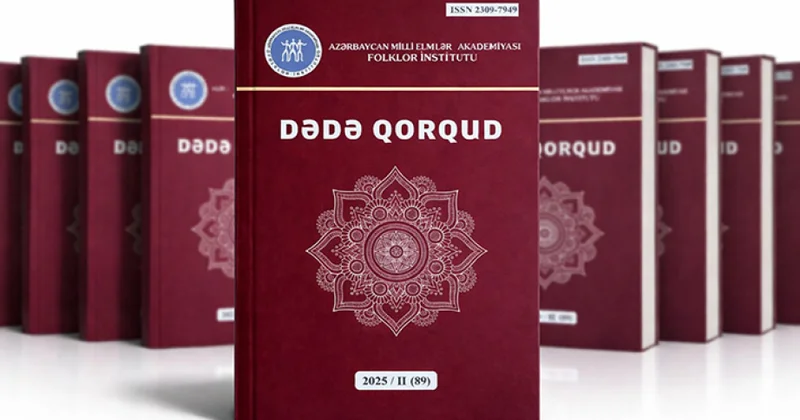 “Dədə Qorqud” jurnalının yeni nömrəsində folklorşünaslığın müasir elmi problemləri tədqiq olunub
