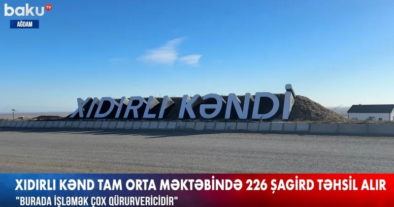 “Müəllim idim, direktor kimi qayıtdım” Ağdamın Xıdırlı kəndindəki məktəbdən reportaj + VİDEO