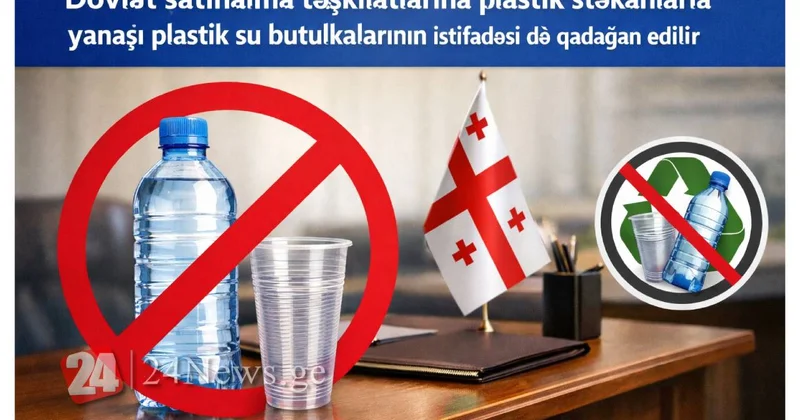 Gürcüstanda dövlət satınalma təşkilatlarına plastik stəkanlarla yanaşı plastik su butulkalarının istifadəsi də qadağan edilir