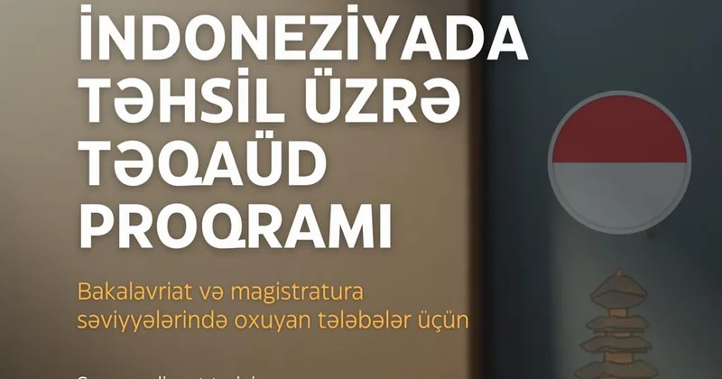 İndoneziyada təhsil üzrə təqaüd proqramı elan edilib