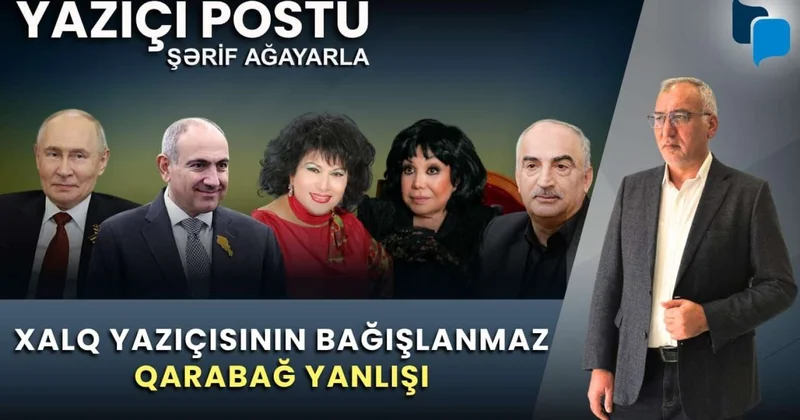 “Xalq yazıçısının bağışlanmaz Qarabağ yanlışı” Video