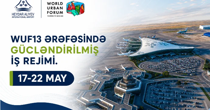 Heydər Əliyev Beynəlxalq Aeroportu WUF13 dövründə gücləndirilmiş əməliyyat rejimində fəaliyyət göstərəcək