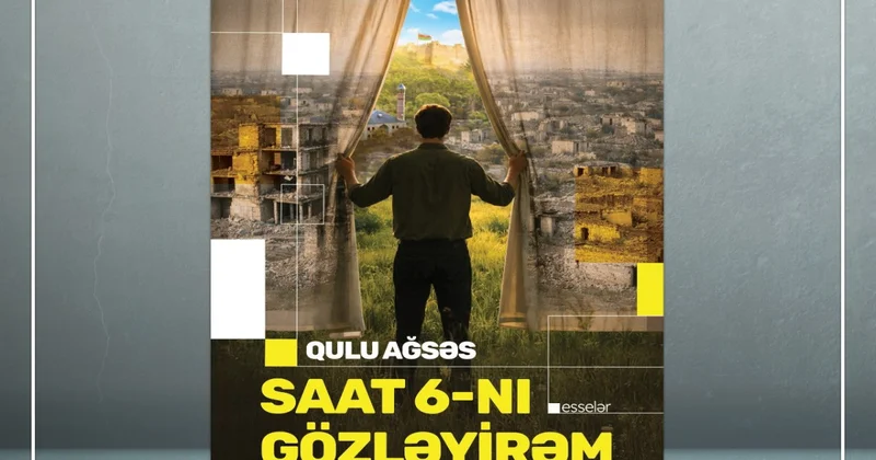 Qulu Ağsəsin Saat 6 nı gözləyirəm kitabı nəşr olundu
