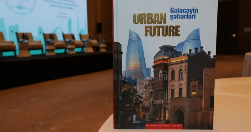 WUF13 ə həsr olunmuş “Urban Future Gələcəyin şəhərləri” kitabı təqdim edilib