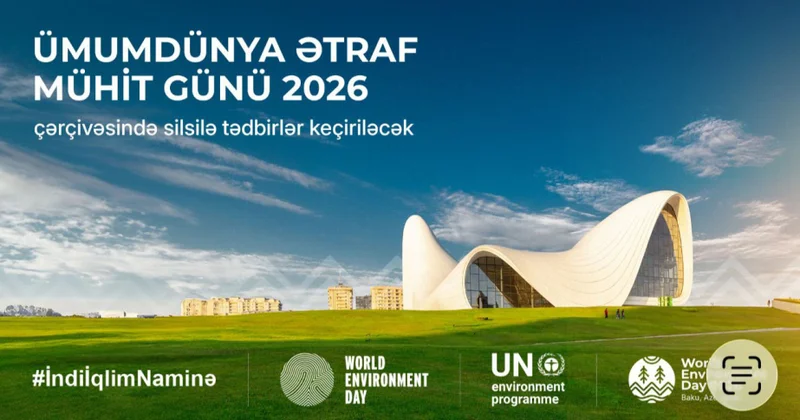 Ümumdünya Ətraf Mühit Günü ilə bağlı silsilə tədbirlər təşkil olunacaq