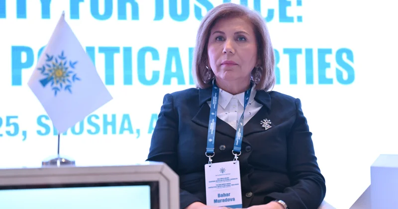 Bahar Muradova: Bizim ortaq bir amalımız var ədalətli, sabit və dəyərlərə əsaslanan dünya nizamı