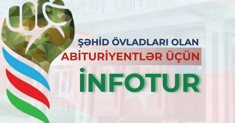BDU da şəhid övladları olan abituriyentlər üçün infotur keçiriləcək