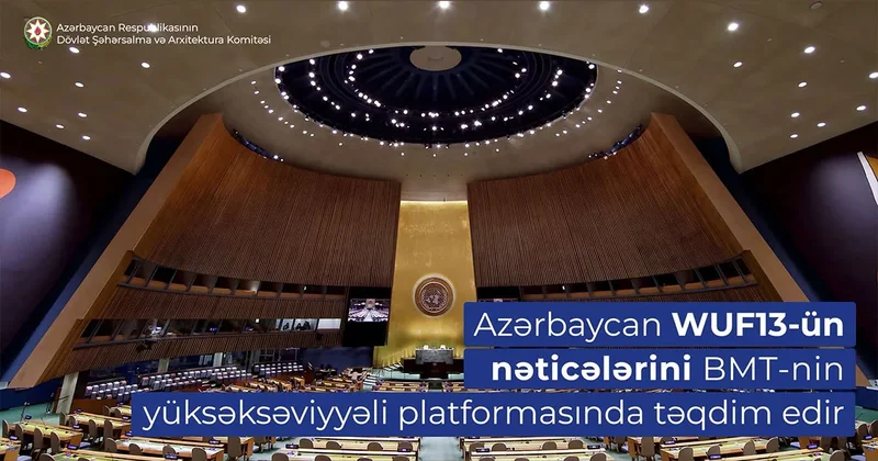 Азербайджан представит результаты WUF13 на высокоуровневой платформе ООН