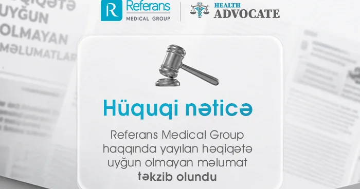 Referans Medical Group haqqında həqiqətə uyğun olmayan məlumat təkzib olundu