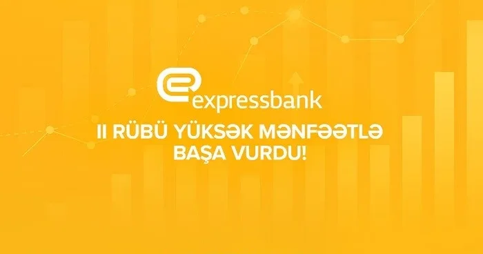 Expressbankda rekord artım: xalis mənfəəti 72% dən çox yüksəldi