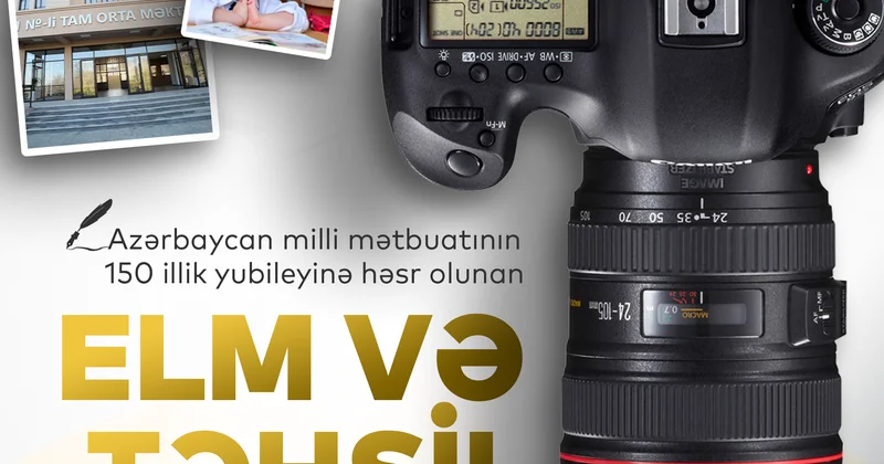 “Elm və təhsil obyektivdə foto video müsabiqəsi üzrə işlərin qəbulu başlayır