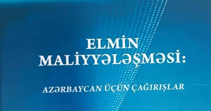 Elmin maliyyələşməsi: Azərbaycan üçün çağırışlar” kitabı nəşr olunub