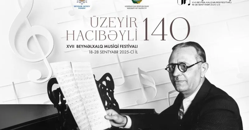 Üzeyir Hacıbəyli XVII Beynəlxalq Musiqi Festivalı BAŞLAYIR