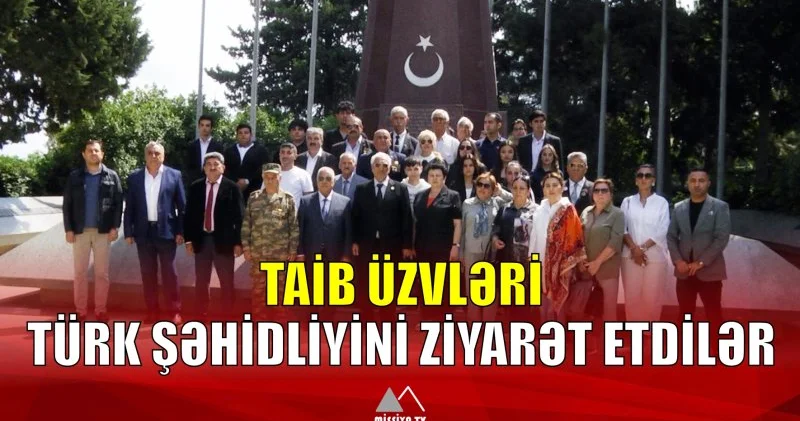 TAİB üzvləri Türk Şəhidliyini ziyarət etdilər