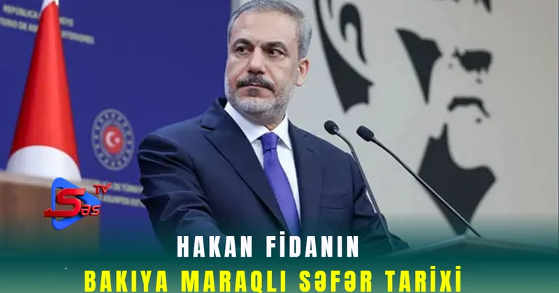 Hakan Fidanın Bakıya maraqlı səfər tarixi