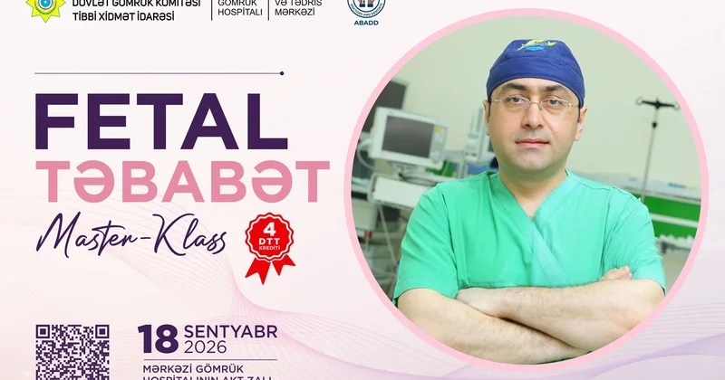 Mərkəzi Gömrük Hospitalında “Fetal Təbabət” üzrə Master klass keçiriləcək.