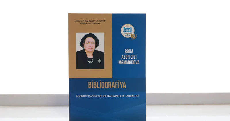 AMEA nın müxbir üzvü Rəna Məmmədovanın biblioqrafik göstəricisi nəşr olunub
