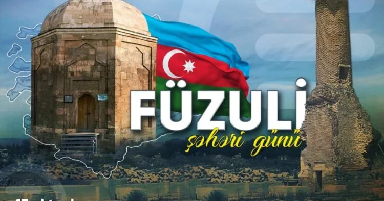 17 Oktyabr Füzuli Şəhəri Günü: zəfərin salnaməsində ucalan üçrəngli bayraq
