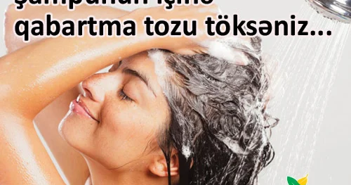 Şampunun içinə qabartma tozu töksəniz...