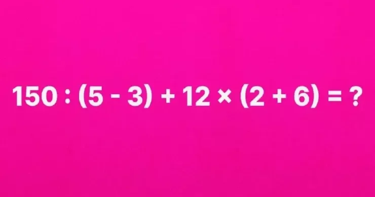 Nə qədər olacaq 150: (5 − 3) + 12 × (2 + 6): əməllərin sırası ilə bağlı tapşırıq
