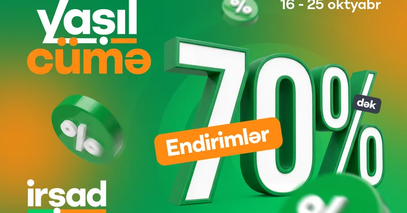 “İrşad”da “Yaşıl Cümə” günləri başlayır: 10 günlük endirimlər və sərfəli təkliflər