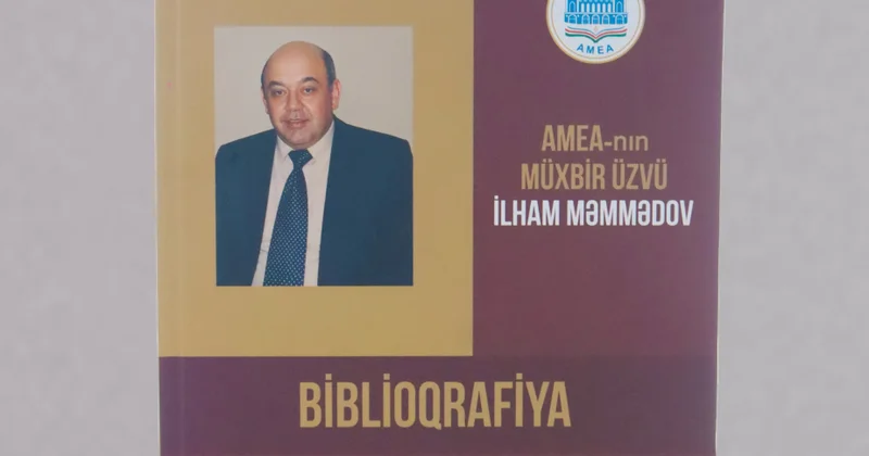 Tanınmış alim İlham Məmmədova həsr olunmuş biblioqrafik göstərici işıq üzü görüb