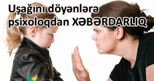 Uşağını döyənlərə psixoloqdan XƏBƏRDARLIQ
