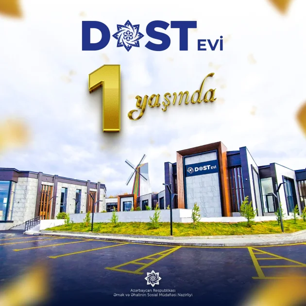 Bu gün “DOST Evi”nin açılışından 1 il ötür