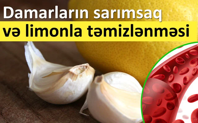 Damarların sarımsaq və limonla təmizlənməsi VİDEORESEPT