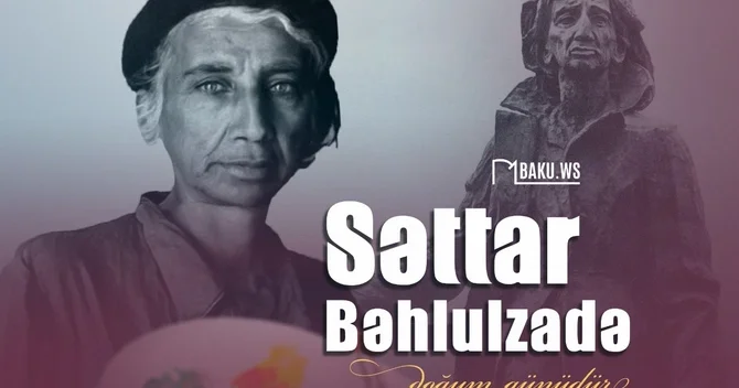 Xalq rəssamı Səttar Bəhlulzadənin anadan olmasından 116 il ötür