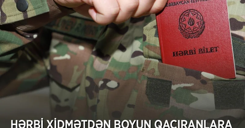 Hərbi xidmətdən yayınanlara qarşı qaydalar sərtləşir