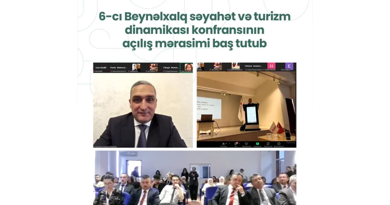 VI Beynəlxalq səyahət və turizm dinamikası konfransının açılış mərasimi keçirilib