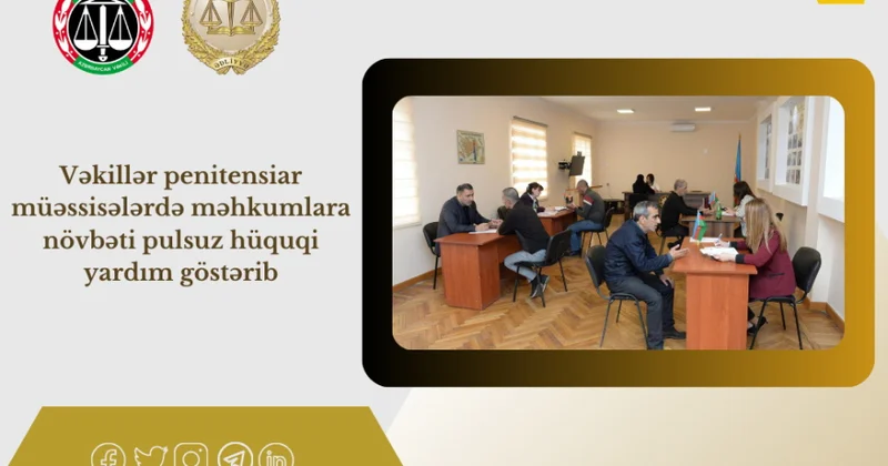 Vəkillər penitensiar müəssisələrdə məhkumlara hüquqi yardım göstəriblər