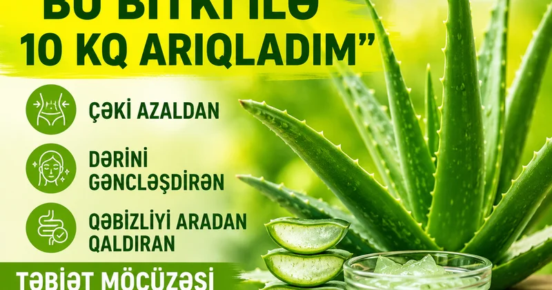 Çəki azaldan, dərini gəncləşdirən, qəbizliyin dərmanı olan bitki