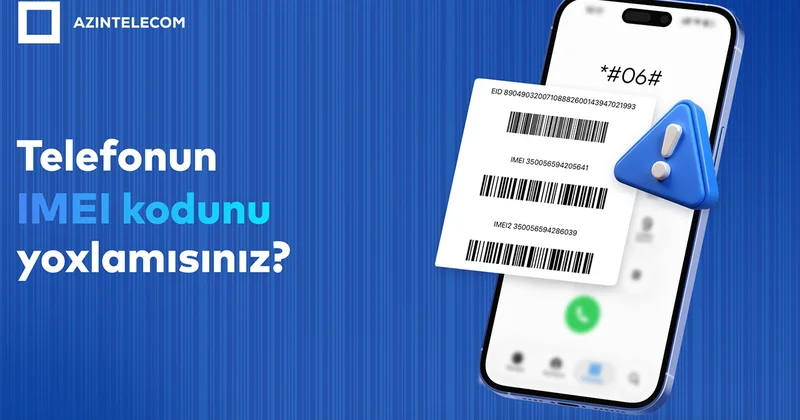 “AzInTelecom” 73 mindən çox saxta IMEI kodu blokladı
