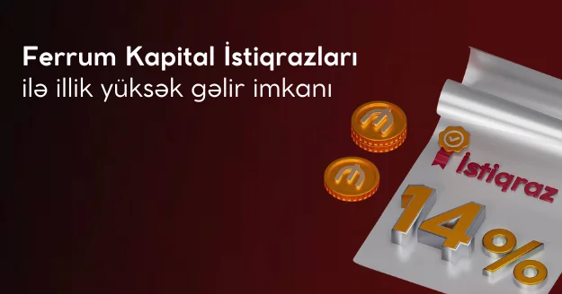 Ferrum Kapital istiqrazlarının hərracı keçiriləcək: 12 aya 14% gəlir