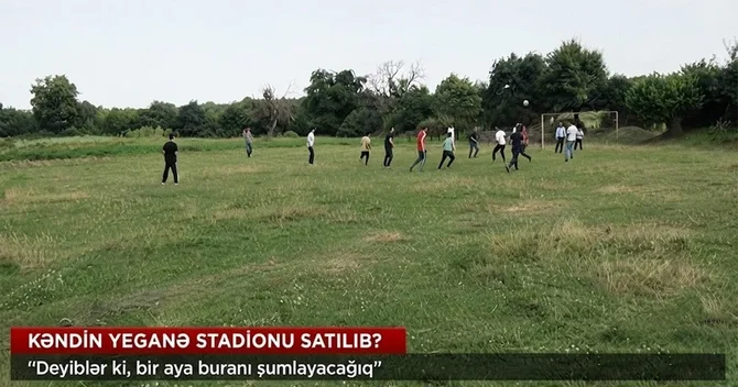 Qubada stadion satılıb? Sakinləri hiddətləndirən iddia