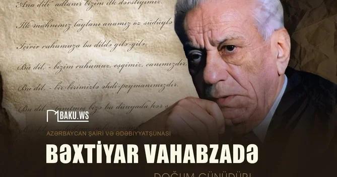 Bu gün Bəxtiyar Vahabzadənin doğum günüdür