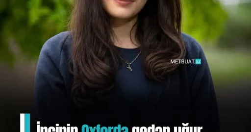 İnci Ağasiyevanın Oxford Universitetinə gedən uğur yol