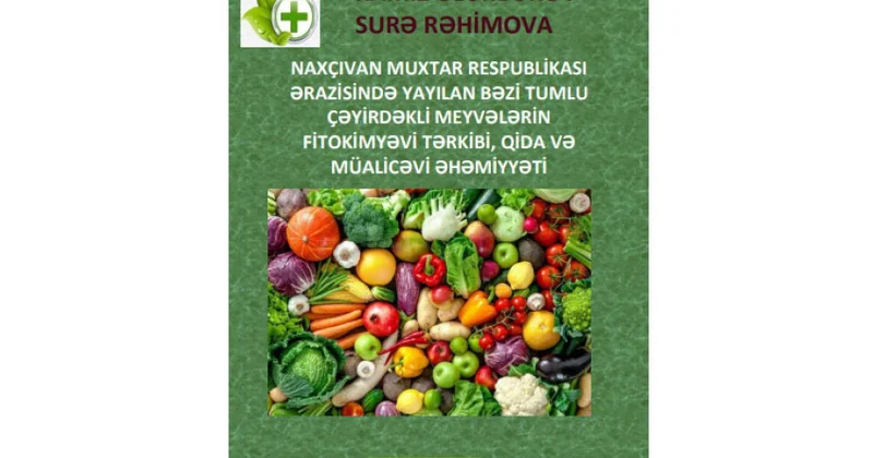 Meyvələrin qida və müalicəvi əhəmiyyətindən bəhs edən kitab nəşr olunub