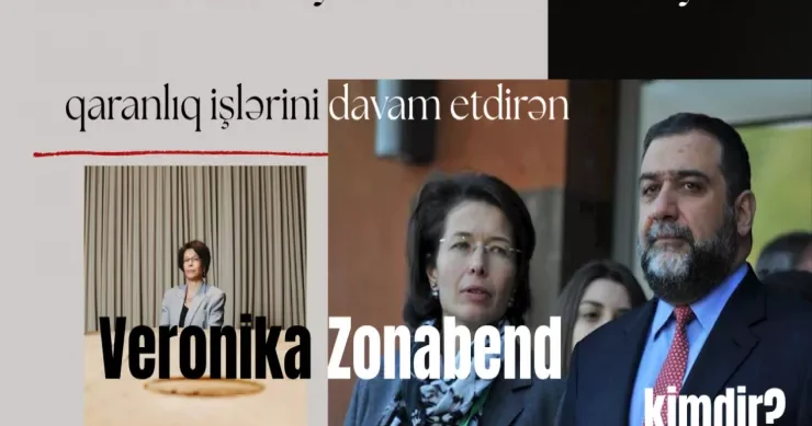 Vardanyanın qaranlıq işlərini davam etdirən Veronika Zonabend kimdir?