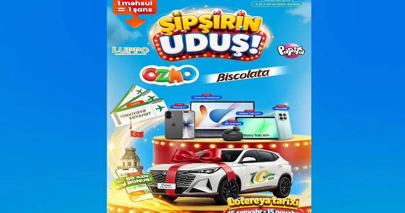 OBA da Şipşirin Uduş lotereyası başladı: 80 dən çox hədiyyə və Changan CS75 Pro avtomobili qazanmaq şansı
