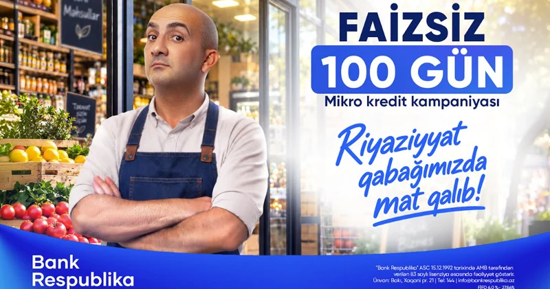Bank Respublika sahibkarlara “FAİZSİZ 100 GÜN” kampaniyasına start verib