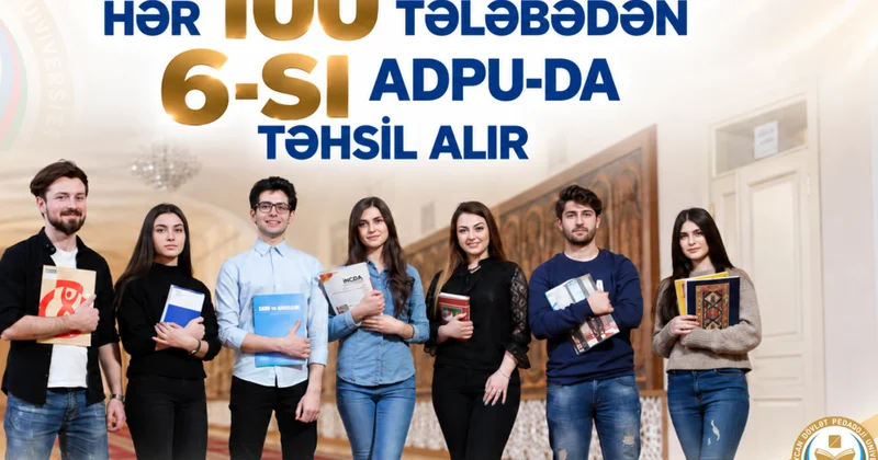 Hər 100 tələbədən 6 sı ADPU da təhsil alır
