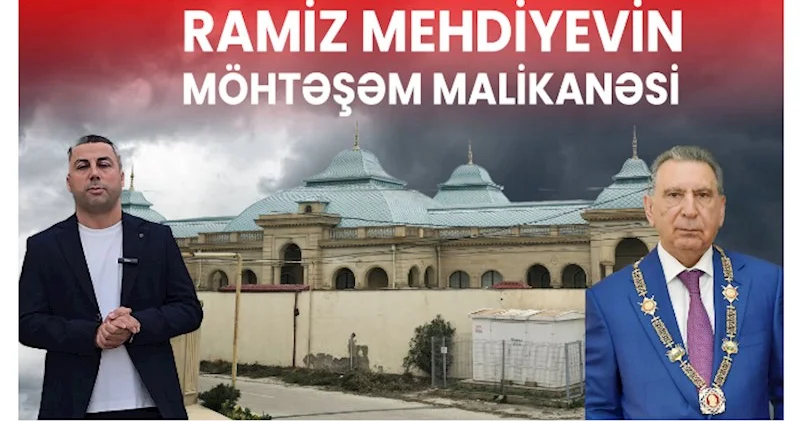Ramiz Mehdiyevin möhtəşəm malikanəsi VİDEO